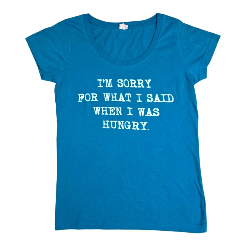 LAT Funny I'm Sorry For What I Said When I Was Hungry M Jrs Top Blue Cotton Tee